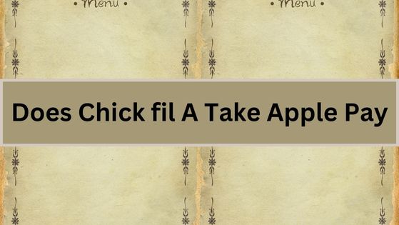 Does Chick fil A Take Apple Pay
