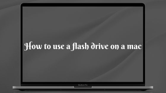 How to use a flash drive on a mac